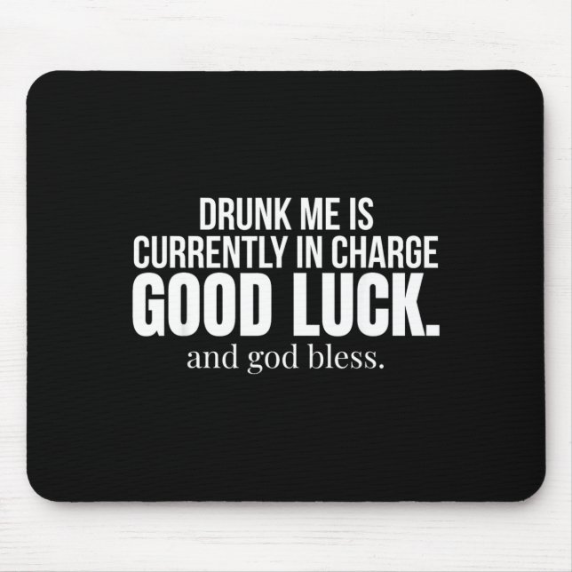 Is Currently In Charge Good Luck And God Bless Mouse Mat (Front)