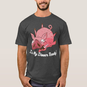 Is Dinner Ready Yet Funny Farm Pig Pork Impatient T-Shirt