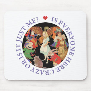 Is Everyone Here Crazy Or Is It Just Me? Mouse Mat