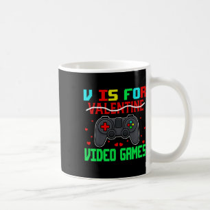 Is For Video Games Funny Valentine Gamer Game Love Coffee Mug