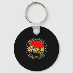 Is Guys Pepere Because Grandpa Old Retro Key Ring