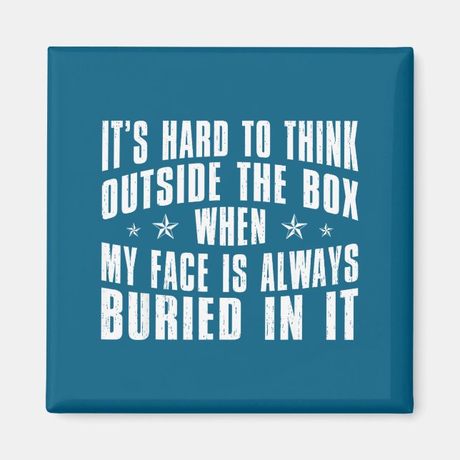 Is Hard Think Outside Box When Magnet (Front)