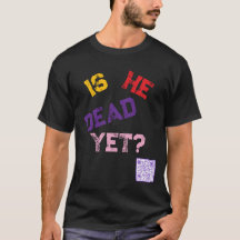 Is He Dead Yet? 