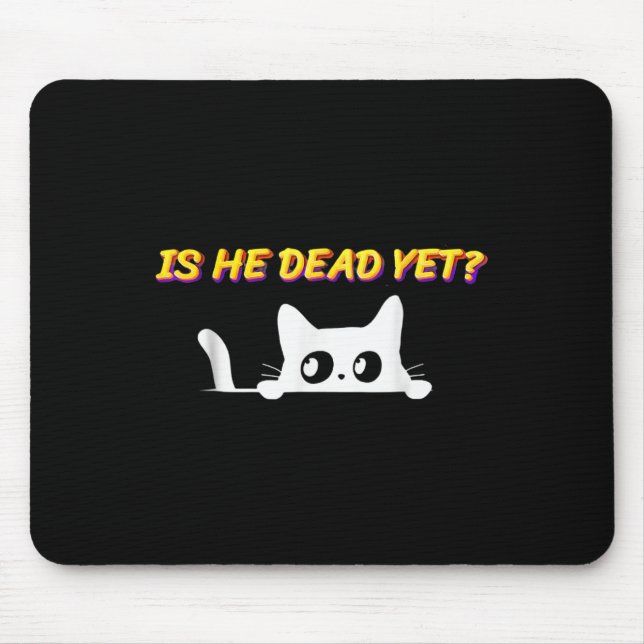 Is-he-vintage-dead-yet Cat  Mouse Mat (Front)