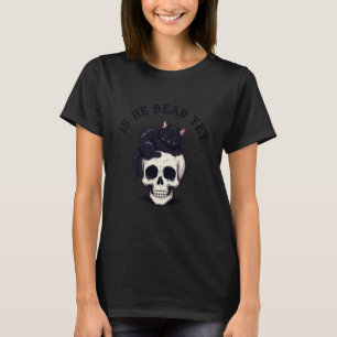 Is-He-Vintage-Dead-Yet Funny Cat Skeleton Cool Des T-Shirt