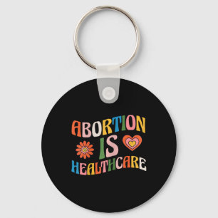 Is Healthcare Feminist Pro Choice Groovy Key Ring