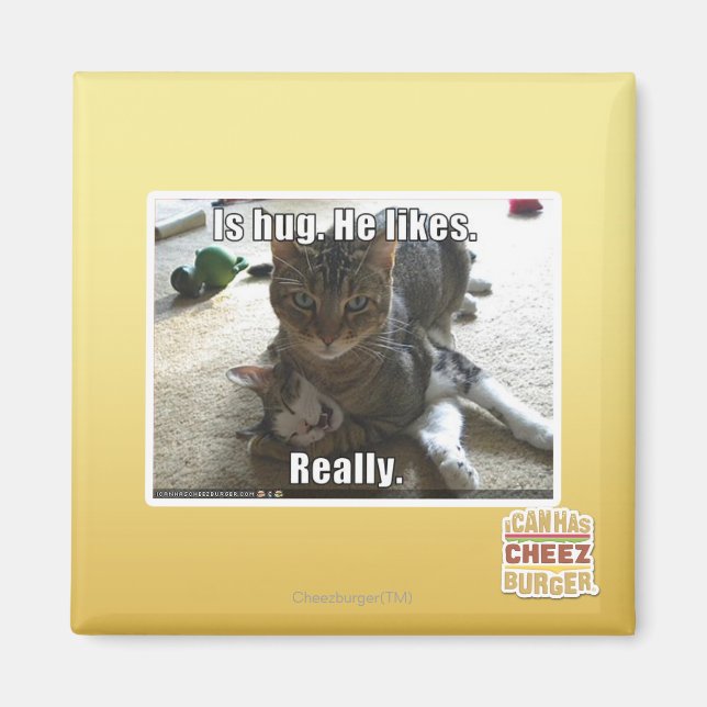 Is hug. He likes. Magnet (Front)