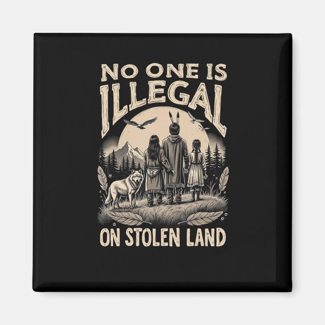 Is Illegal On Stolen Land 90s  Magnet (Front)