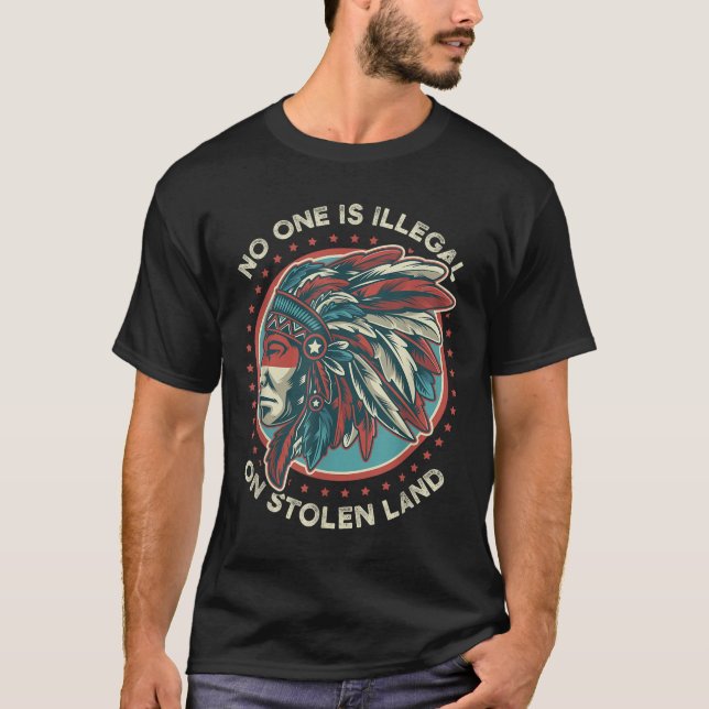 Is Illegal On Stolen Land Anti Trump Protest  T-Shirt (Front)