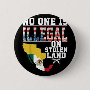 Is Illegal On Stolen Land Gifts Native Americans 6 Cm Round Badge