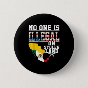 Is Illegal On Stolen Land Native Americans 6 Cm Round Badge