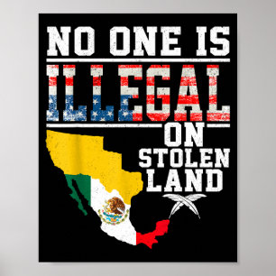 Is Illegal On Stolen Land Native Americans Poster