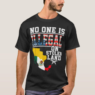 Is Illegal On Stolen Land Native Americans  T-Shirt