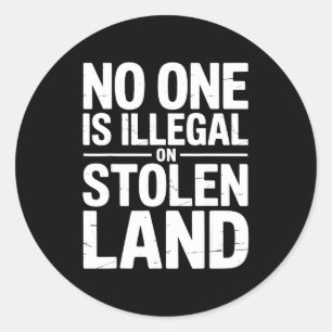 Is Illegal On Stolen Land Native Americans Vintage Classic Round Sticker