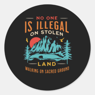 Is Illegal On Stolen Land Vintage  Classic Round Sticker