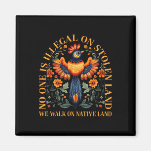 Is Illegal On Stolen Land We Walk On Native Land Magnet