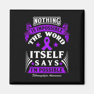 Is Impossible! Fibromyalgia Awareness Magnet