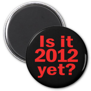 Is it 2012 Yet? Obama's Last Day Magnet