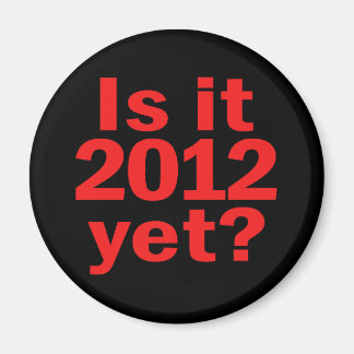 Is it 2012 Yet? Obama's Last Day Magnet