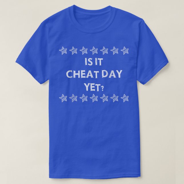 Is It Cheat Day Yet Fitness Gym Sarcastic Humor  T-Shirt (Design Front)
