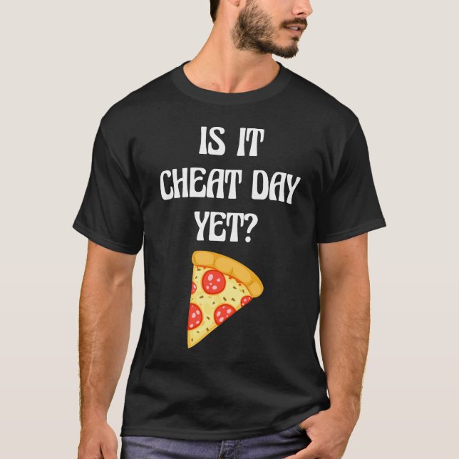 Is it Cheat Day Yet Workout Pizza T-Shirt (Front)