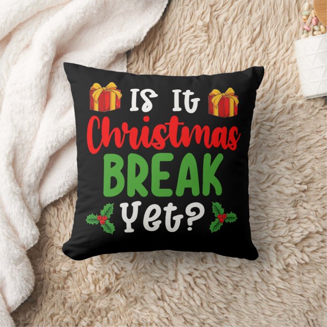Is It Christmas Break Yet Funny Holiday Cushion (Blanket)