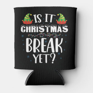 Is It Christmas Break Yet Funny Holiday Teacher Can Cooler