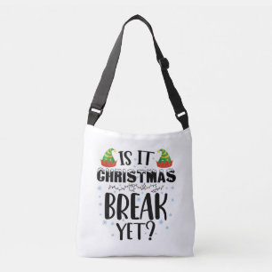Is It Christmas Break Yet Funny Holiday Teacher Crossbody Bag