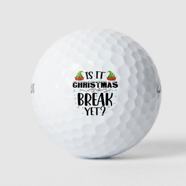 Is It Christmas Break Yet Funny Holiday Teacher Golf Balls (Front)