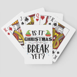 Is It Christmas Break Yet Funny Holiday Teacher Playing Cards