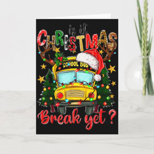 Is It Christmas Break Yet School Bus Xmas Tree Lig Card