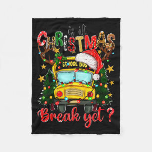 Is It Christmas Break Yet School Bus Xmas Tree Lig Fleece Blanket