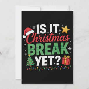 Is It Christmas Break Yet Teacher Santa Hat Xmas Invitation