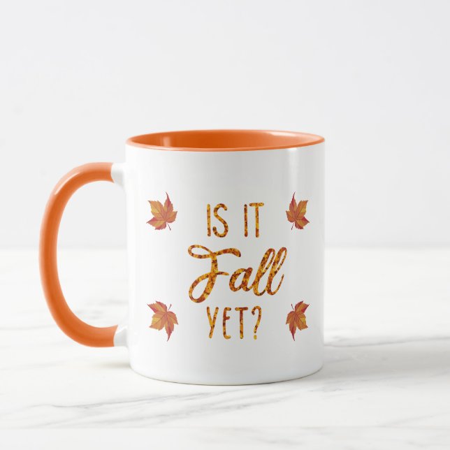Is It Fall Yet? Funny Autumn Mug (Left)