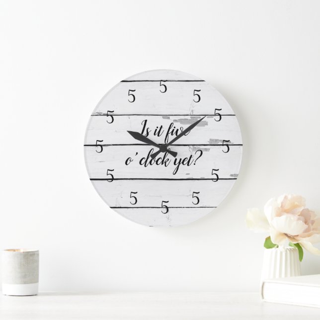 Is It Five O’clock Yet Shiplap Large Clock (Home)