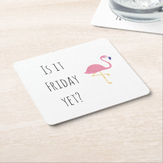 "Is it Friday yet?" coaster. Square Paper Coaster