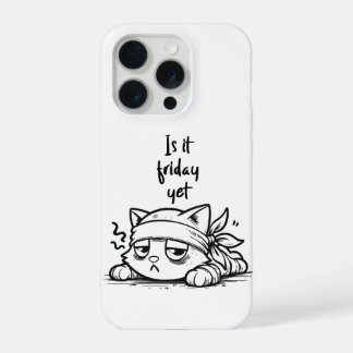 Is it Friday yet iPhone 15 Pro Case