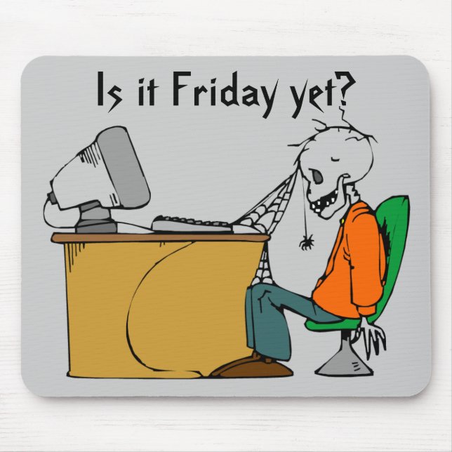 Is it Friday yet? Mouse Mat (Front)