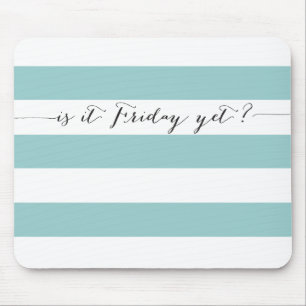 Is it Friday yet? Mouse Mat