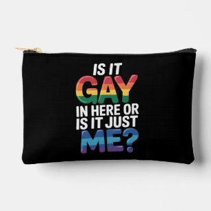 Is It Gay In Here Or Is It Just Me Funny LGBTQ Accessory Pouch