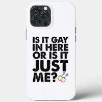 Is It Gay In Here Or Is It Just Me LGBT Pride