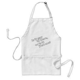 Is it gay in here, or is it just me? standard apron