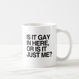 IS IT GAY IN HERE -.png Coffee Mug