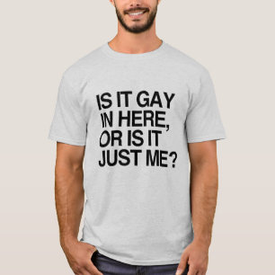 IS IT GAY IN HERE -.png T-Shirt