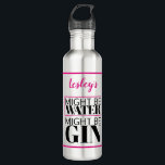 Is it gin or not? Might be gin! Personalised. 710 Ml Water Bottle<br><div class="desc">The words read, "Might be water. Might be gin". This fun waterbottle that can be personalised with any name and has a striking black and shocking pink design.</div>