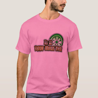 Is it Happy Hour Yet? T-Shirt