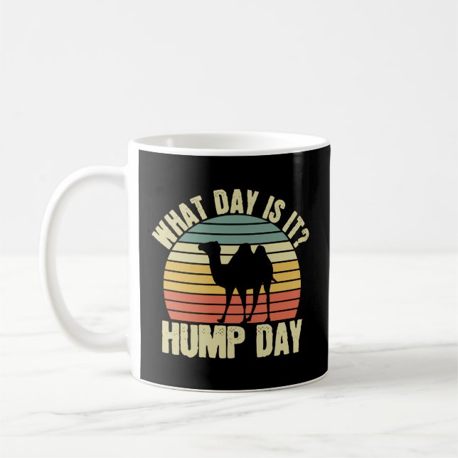 Is It Hump Day Week Of Labour Saying Coffee Mug (Left)
