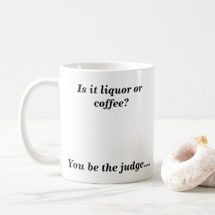 Is it Liquor or Coffee Novelty Mug