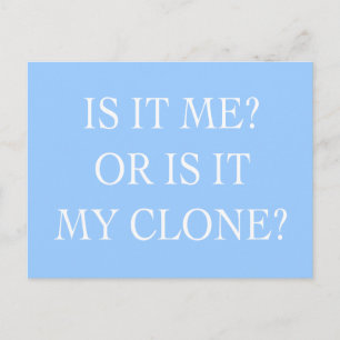 Is it me or is it my Clone gifts Postcard