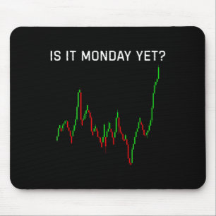 Is It Monday Ye Funny Stock Market Humor  Mouse Mat